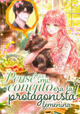 Pensé Que Mi Conejito Era La Protagonista Femenina – Novela