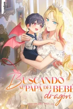 Buscando Al Papá Del Bebé Dragón – Novela